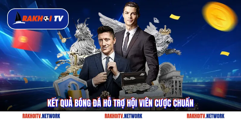 Kết quả bóng đá hỗ trợ người dùng Rakhoitv xem tỷ số nhanh chóng