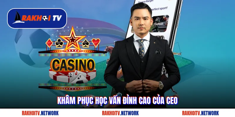 Khâm phục học vấn đỉnh cao của CEO