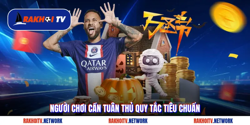 Người xem cần tuân thủ quy tắc tiêu chuẩn