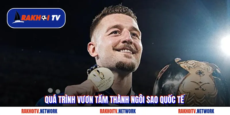 Quá trình vươn tầm thành ngôi sao quốc tế